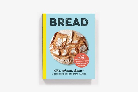 Bread: A Beginner's Guide to Bread Making