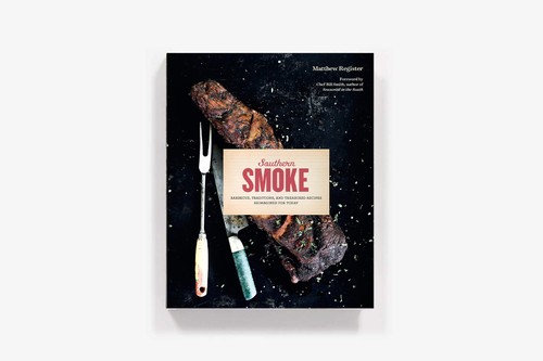 Southern Smoke: Barbecue, Traditions, and Treasured Recipes