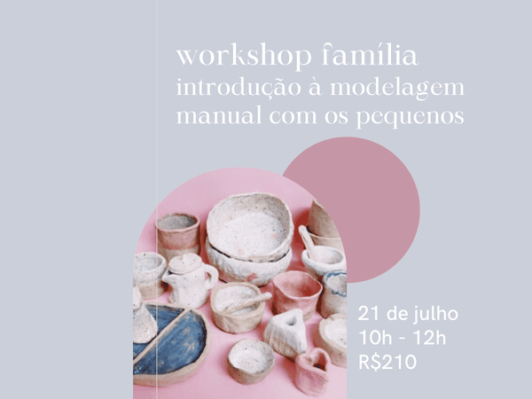 Workshop Família - Modelagem Manual com os Pequenos